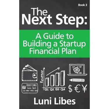 The Next Step: A Guide to Building a Startup Financial Plan