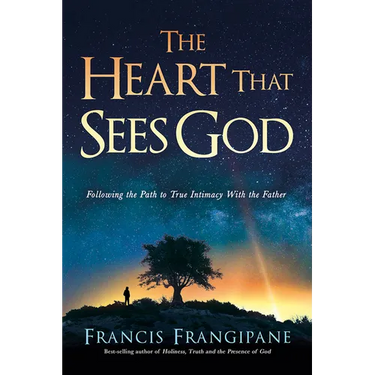 The Heart That Sees God: Following the Path to True Intimacy with the Father