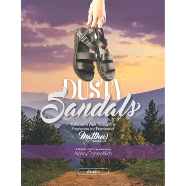 Dusty Sandals: A Woman's Walk Through the Prophecies and Promises of Matthew (Volume 3)