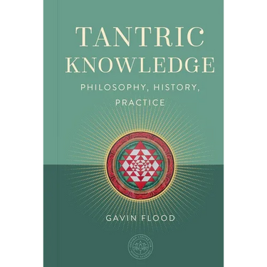 Tantric Knowledge: Philosophy, History, Practice