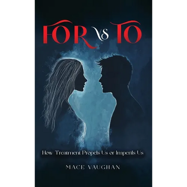 FOR vs. TO: How Treatment Propels Us or Imperils Us