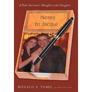 Notes to Jacqui: A Polio Survivor's Thoughts to His Daughter