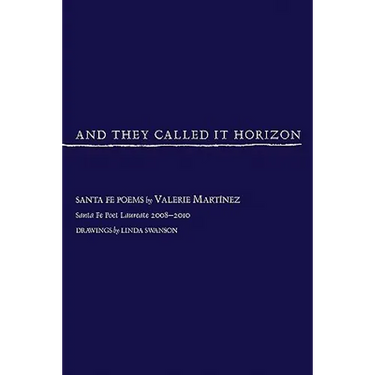 And They Called It Horizon, Santa Fe Poems