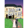 Bring Me Back To You
