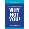 Why Not You!: The Entrepreneur's Playbook: 50 Years of Wisdom for Business Success