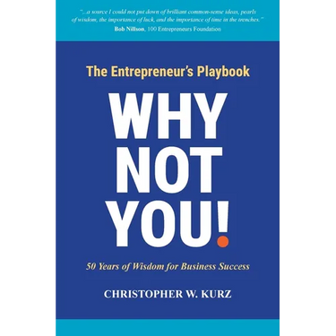 Why Not You!: The Entrepreneur's Playbook: 50 Years of Wisdom for Business Success