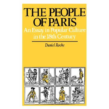 The People of Paris: An Essay in Popular Culture in the 18th Century Volume 2