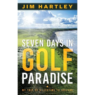 Seven Days in Golf Paradise: My Trip of a Lifetime to Ireland
