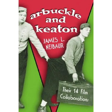 Arbuckle and Keaton: Their 14 Film Collaborations