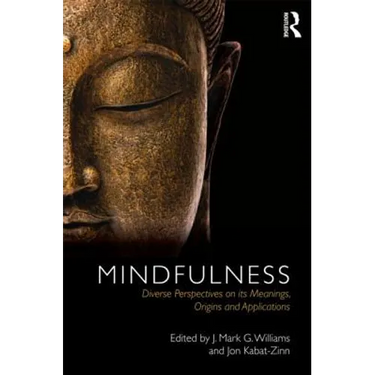 Mindfulness: Diverse Perspectives on Its Meaning, Origins and Applications