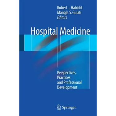 Hospital Medicine: Perspectives, Practices and Professional Development