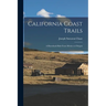 California Coast Trails: A Horseback Ride From Mexico to Oregon
