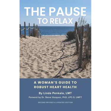 The Pause to Relax: A Woman's Guide to Robust Heart Health (Second Revised Edition)