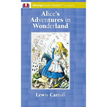 Alice's Adventures in Wonderland: A StrongReader Builder(TM) Classic for Dyslexic and Struggling Readers