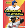 Shohei Ohtani vs. David Ortiz: Who Would Win?