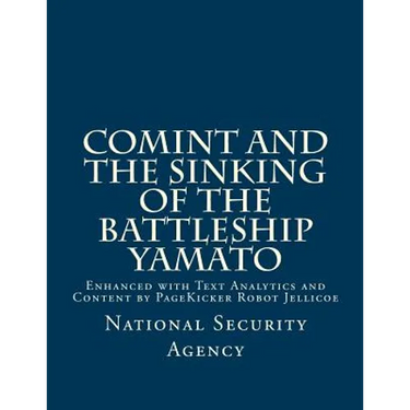 COMINT and the Sinking of the Battleship YAMATO: Enhanced with Text Analytics and Content by PageKicker Robot Jellicoe