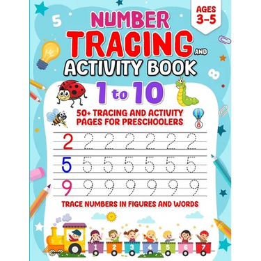 1 to 10 Number Tracing and Activity Book for Ages 3-5: 50+ Tracing and Activity Pages for Preschoolers Trace Numbers in Figures and Words