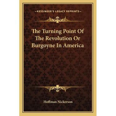 The Turning Point Of The Revolution Or Burgoyne In America