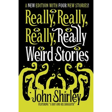 Really, Really, Really, Really Weird Stories: A New Edition with Four New Stories
