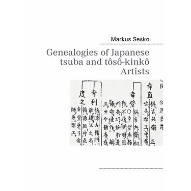 Genealogies of Japanese tsuba and tôsô-kinkô Artists