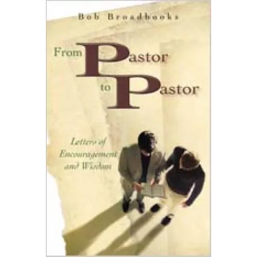 From Pastor to Pastor: Letters of Encouragemnet and Wisdom