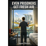 Even Prisoners Get Fresh Air