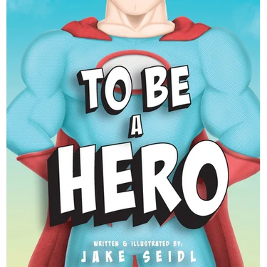 To Be A Hero