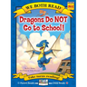 We Both Read-Dragons Do Not Go to School!