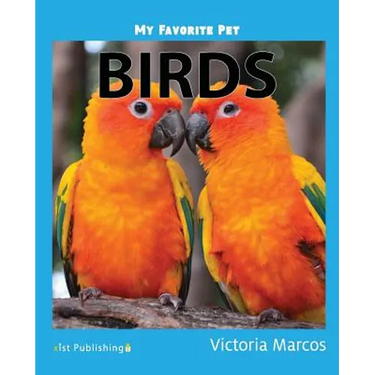 My Favorite Pet: Birds