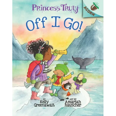 Off I Go!: An Acorn Book (Princess Truly #2): Volume 2