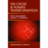 Cross and Human Transformation: Paul's Apocalyptic Word in 1 Corinthians