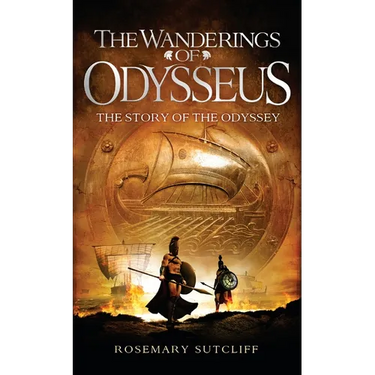 The Wanderings of Odysseus: The Story of the Odyssey