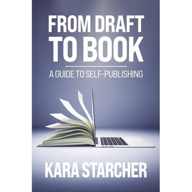 From Draft to Book: A Guide to Self-publishing