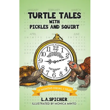 Turtle Tales with Pickles and Squirt: 12 Months Equal 1 Year