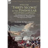 With the "Thirty-Second" in the Peninsular and Other Campaigns: The Experiences of a British Infantry Officer Throughout the Napoleonic Wars