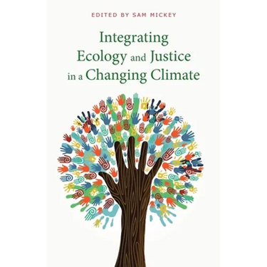 Integrating Ecology and Justice in a Changing Climate