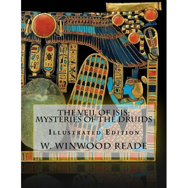 The Veil Of Isis; Mysteries Of The Druids: Illustrated Edition