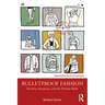Bulletproof Fashion: Security, Emotions, and the Fortress Body