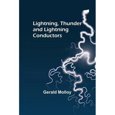 Lightning, Thunder and Lightning Conductors