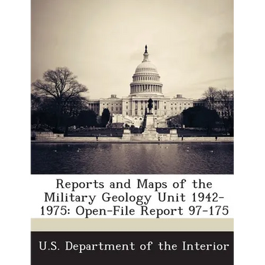 Reports and Maps of the Military Geology Unit 1942-1975: Open-File Report 97-175