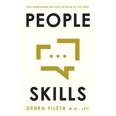 People Skills: Your Relationships Are Only as Strong as Your Skills