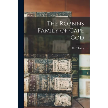 The Robbins Family of Cape Cod