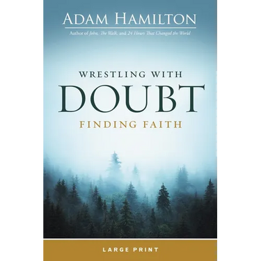 Wrestling with Doubt, Finding Faith