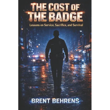 The Cost of the Badge: Lessons on Service, Sacrifice, and Survival