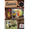 Missouri Curiosities: Quirky Characters, Roadside Oddities & Other Offbeat Stuff