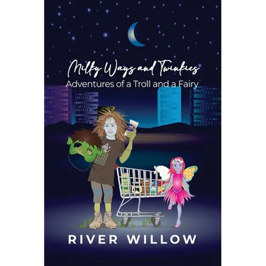 Milky Ways and Twinkies: Adventures of a Troll and a Fairy