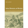 Indians, Missionaries, and Merchants: The Legacy of Colonial Encounters on the California Frontiers