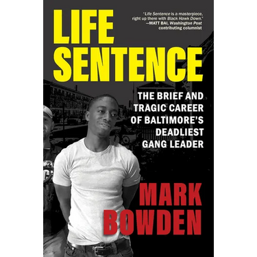 Life Sentence: The Brief and Tragic Career of Baltimore's Deadliest Gang Leader