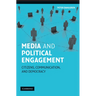 Media and Political Engagement: Citizens, Communication and Democracy
