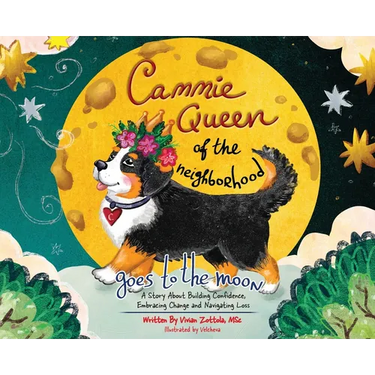 Cammie, Queen Of The Neighborhood Goes To The Moon: A Story About Building Confidence, Embracing Change and Navigating Loss